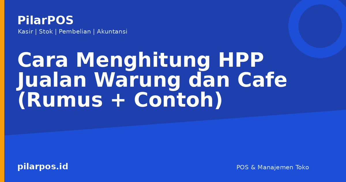 Cara Menghitung HPP Jualan Warung dan Cafe (Rumus + Contoh)