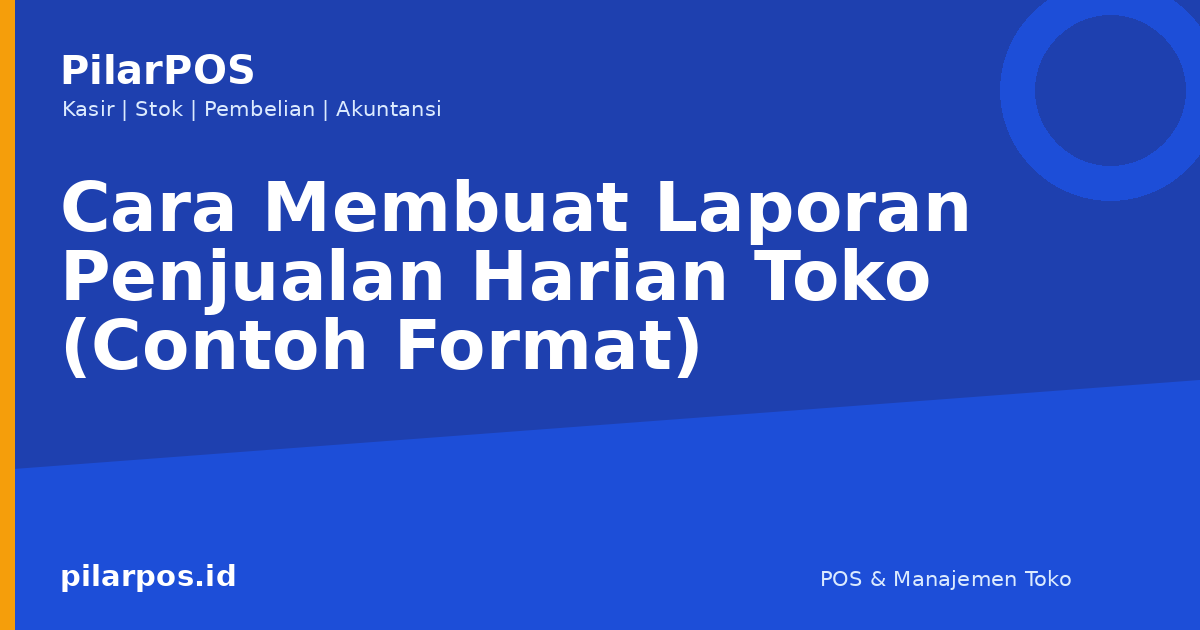 Cara Membuat Laporan Penjualan Harian Toko (Contoh Format)