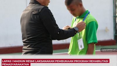 Lapas I Madiun Resmi Laksanakan Pembukaan Program Rehabilitasi Pemasyarakatan