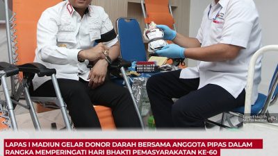 Lapas I Madiun Gelar Donor Darah Bersama Anggota Pipas Dalam Rangka Memperingati Hari Bhakti Pemasyarakatan ke-60