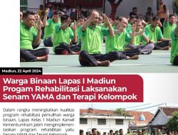 Warga Binaan Lapas I Madiun Progam rehabilitasi Laksanakan Senam YAMA dan Terapi Kelompok