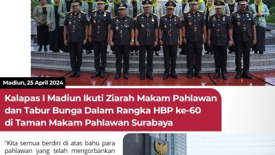 Kalapas I Madiun Ikuti Ziarah Makam Pahlawan dan Tabur Bunga Dalam Rangka HBP ke-60 di Taman Makam Pahlawan Surabaya