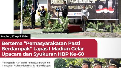 bertema “Pemasyarakatan Pasti Berdampak” Lapas I Madiun Gelar Upacara dan Syukuran HBP Ke-60