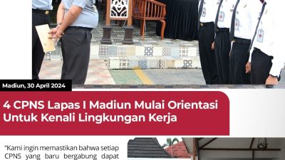 4 CPNS Lapas I Madiun Mulai Orientasi Untuk Kenali Lingkungan Kerja