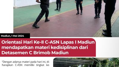 Orientasi Hari Ke-II C-ASN Lapas I Madiun mendapatkan materi kedisiplinan dari Detasemen C Brimob Madiun