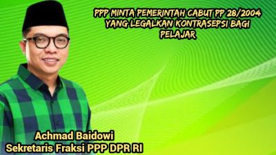 Fraksi PPP Minta Pemerintah Cabut PP 28/2004 yang Legalkan Kontrasepsi Bagi Pelajar